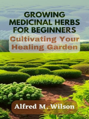 cover image of Growing Medicinal Herbs for Beginners